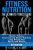 Fitness Nutrition: The Ultimate Fitness Guide: Health, Fitness, Nutrition and Muscle Building – Lose Weight and Build Lean Muscle (Muscle Building Series)