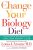 The Change Your Biology Diet: The Proven Program for Lifelong Weight Loss